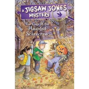 Jigsaw Jones: The Case of the Haunted Scarecrow -- James Preller